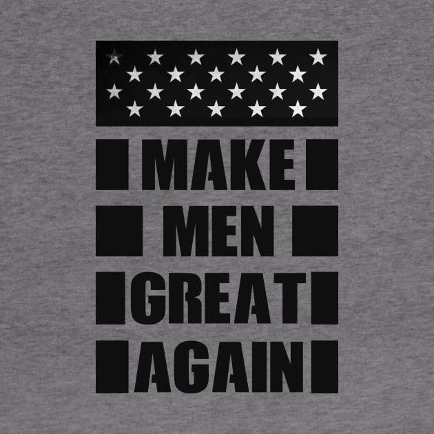 MAKE MEN GREAT AGAIN by AhmedAmine